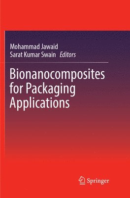 Mohammad Jawaid, Sarat Kumar Swain - Bionanocomposites for Packaging Applications, Häftad