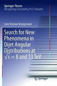 bokomslag Search for New Phenomena in Dijet Angular Distributions at s = 8 and 13 TeV