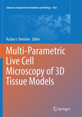 Ruslan I. Dmitriev - Multi-Parametric Live Cell Microscopy of 3D Tissue Models, Häftad