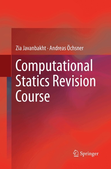 Zia Javanbakht, Andreas Öchsner - Computational Statics Revision Course, Häftad