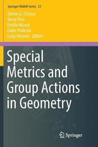 bokomslag Special Metrics and Group Actions in Geometry