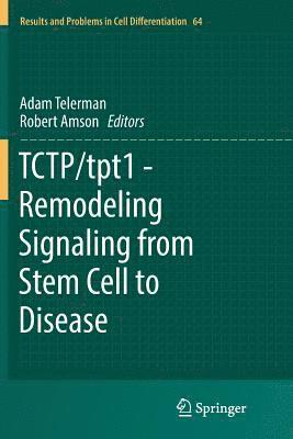 TCTP/tpt1 - Remodeling Signaling from Stem Cell to Disease 1