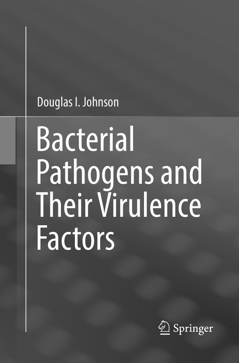 Douglas I. Johnson - Bacterial Pathogens and Their Virulence Factors, Häftad