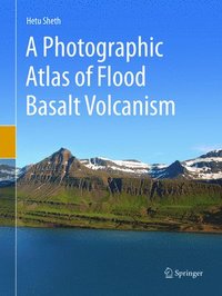 bokomslag A Photographic Atlas of Flood Basalt Volcanism