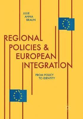 Julie Anna Braun - Regional Policies and European Integration, Häftad