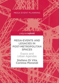 bokomslag Mega-Events and Legacies in Post-Metropolitan Spaces