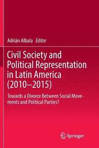 bokomslag Civil Society and Political Representation in Latin America (2010-2015)