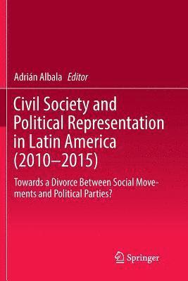 Civil Society and Political Representation in Latin America (2010-2015) 1