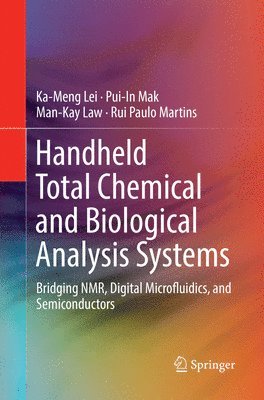 Ka-Meng Lei, Pui-In Mak, Man-Kay Law, Rui Paulo Martins - Handheld Total Chemical and Biological Analysis Systems, Häftad