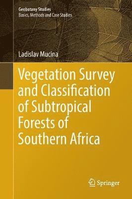 Vegetation Survey and Classification of Subtropical Forests of Southern Africa 1