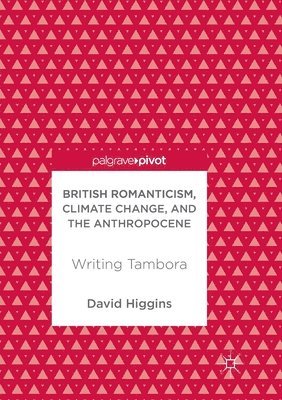 British Romanticism, Climate Change, and the Anthropocene 1