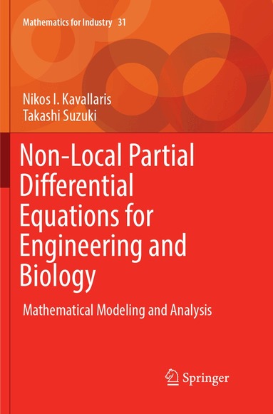 Nikos I. Kavallaris, Takashi Suzuki - Non-Local Partial Differential Equations for Engineering and Biology, Häftad