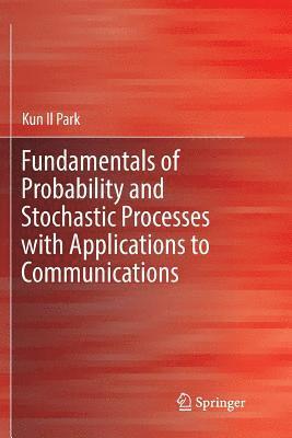 Fundamentals of Probability and Stochastic Processes with Applications to Communications 1