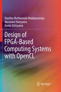 bokomslag Design of FPGA-Based Computing Systems with OpenCL