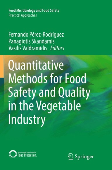 Fernando Pérez-Rodríguez, Panagiotis Skandamis, Vasilis Valdramidis - Quantitative Methods for Food Safety and Quality in the Vegetable Industry, Häftad