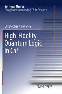 bokomslag High-Fidelity Quantum Logic in Ca+