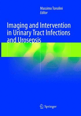 Massimo Tonolini - Imaging and Intervention in Urinary Tract Infections and Urosepsis, Häftad
