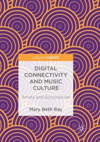 bokomslag Digital Connectivity and Music Culture