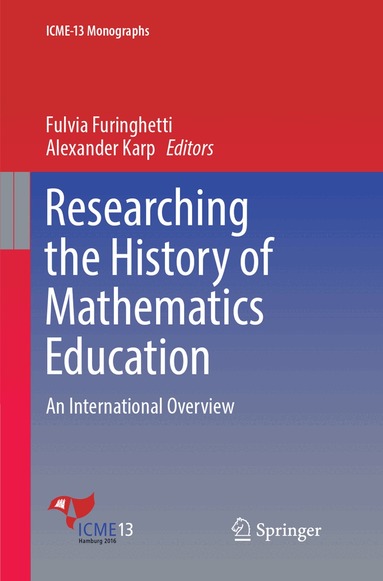 Fulvia Furinghetti, Alexander Karp - Researching the History of Mathematics Education, Häftad