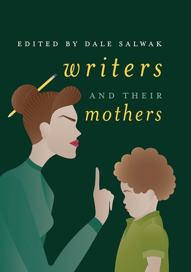 bokomslag Writers and Their Mothers