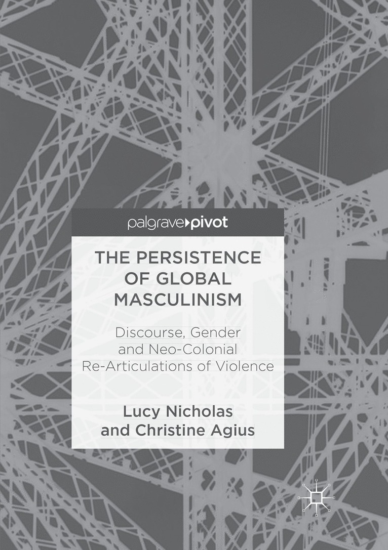 Lucy Nicholas, Christine Agius - Persistence of Global Masculinism, Häftad