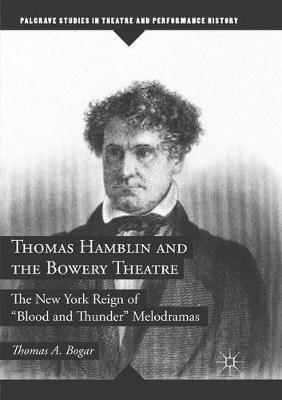Thomas A. Bogar - Thomas Hamblin and the Bowery Theatre, Häftad