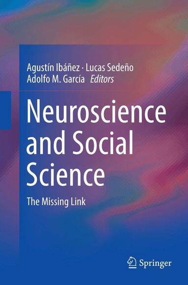 Agustín Ibáñez, Lucas Sedeño, Adolfo M. García - Neuroscience and Social Science, Häftad