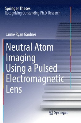 bokomslag Neutral Atom Imaging Using a Pulsed Electromagnetic Lens