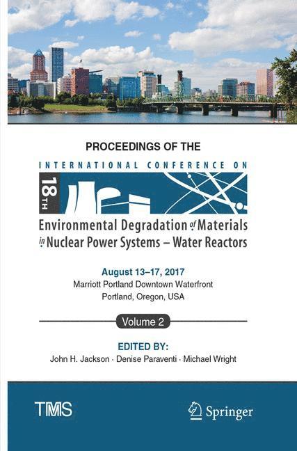 Proceedings of the 18th International Conference on Environmental Degradation of Materials in Nuclear Power Systems  Water Reactors 1