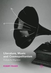 bokomslag Literature, Music and Cosmopolitanism