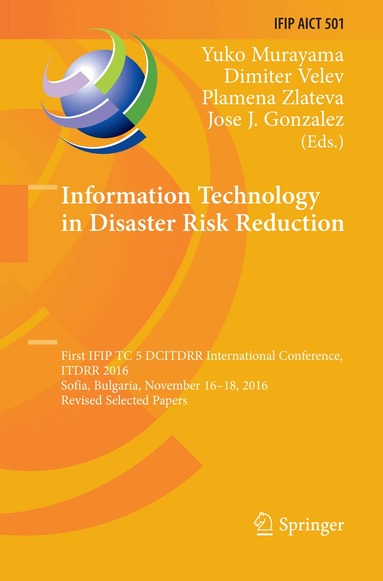 Yuko Murayama, Dimiter Velev, Plamena Zlateva, Jose J. Gonzalez - Information Technology in Disaster Risk Reduction, Häftad
