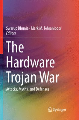Swarup Bhunia, Mark M. Tehranipoor - Hardware Trojan War, Häftad