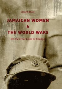 bokomslag Jamaican Women and the World Wars