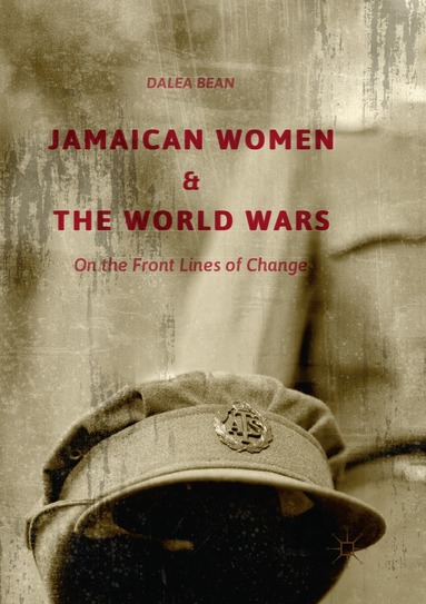 Dalea Bean - Jamaican Women and the World Wars, Häftad