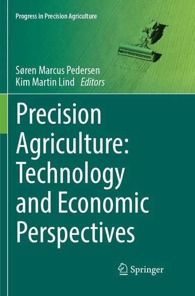 Søren Marcus Pedersen, Kim Martin Lind - Precision Agriculture: Technology and Economic Perspectives, Häftad