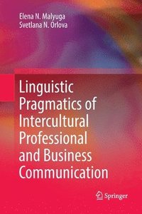 bokomslag Linguistic Pragmatics of Intercultural Professional and Business Communication