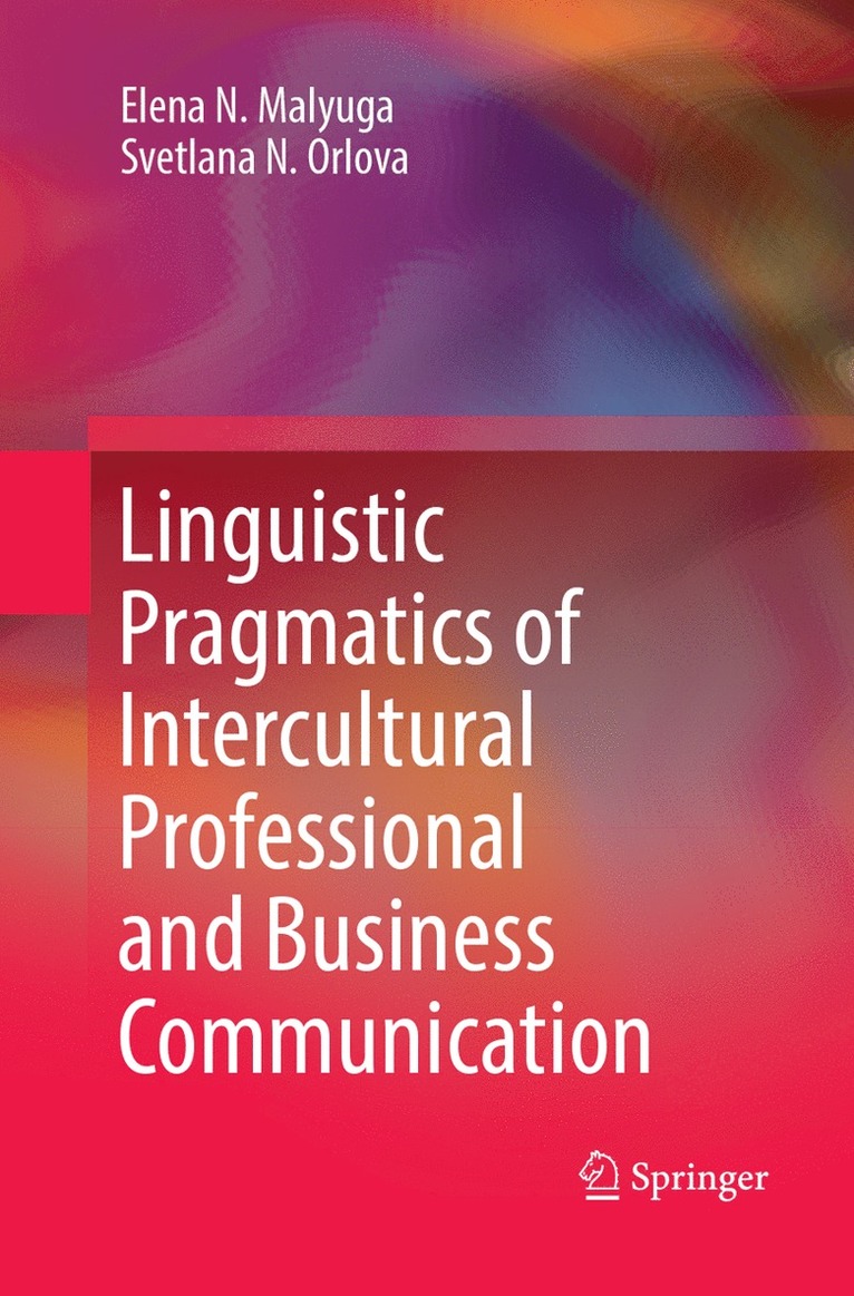 Elena N. Malyuga, Svetlana N. Orlova - Linguistic Pragmatics of Intercultural Professional and Business Communication, Häftad