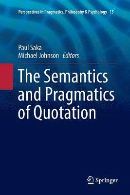 The Semantics and Pragmatics of Quotation 1