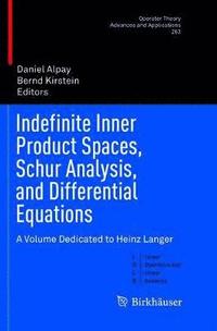 bokomslag Indefinite Inner Product Spaces, Schur Analysis, and Differential Equations