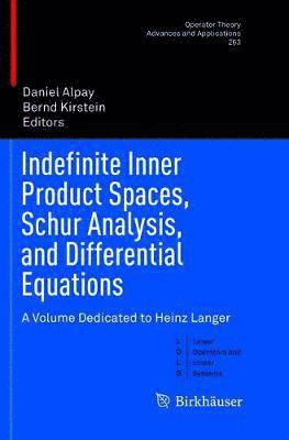 bokomslag Indefinite Inner Product Spaces, Schur Analysis, and Differential Equations