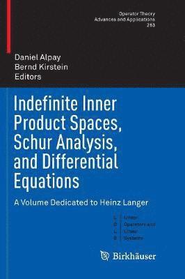Indefinite Inner Product Spaces, Schur Analysis, and Differential Equations 1