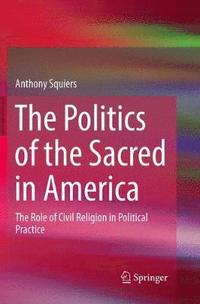 bokomslag Politics of the Sacred in America