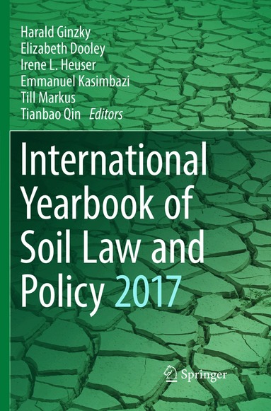 Harald Ginzky, Elizabeth Dooley, Irene L. Heuser, Emmanuel Kasimbazi, Till Markus, Tianbao Qin - International Yearbook of Soil Law and Policy 2017, Häftad
