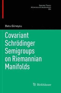 bokomslag Covariant Schrdinger Semigroups on Riemannian Manifolds