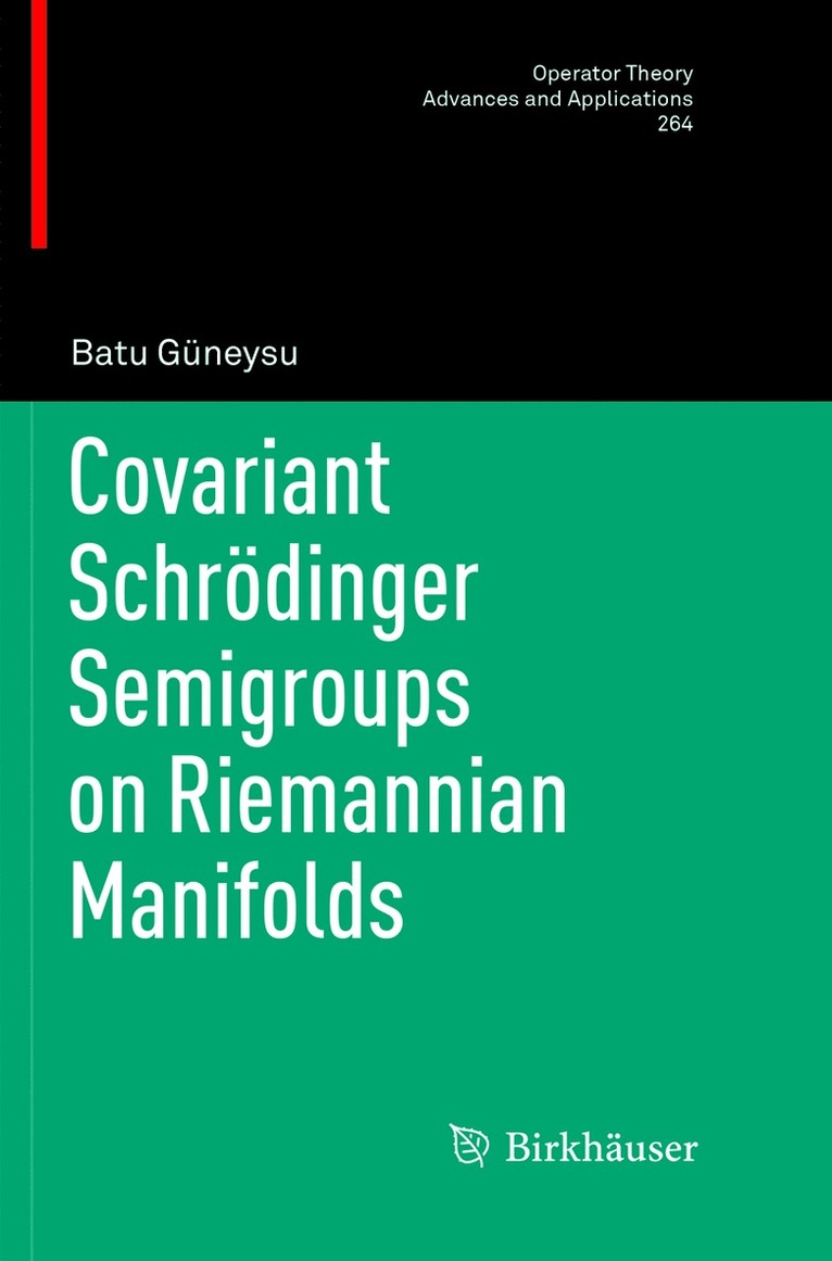 Batu Güneysu, Batu Guneysu - Covariant Schrödinger Semigroups on Riemannian Manifolds, Häftad