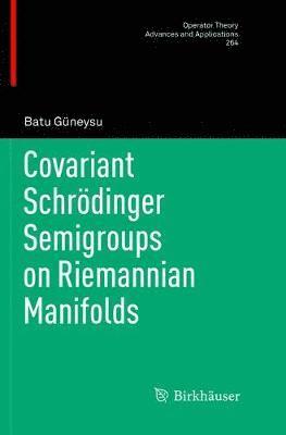 Covariant Schrdinger Semigroups on Riemannian Manifolds 1