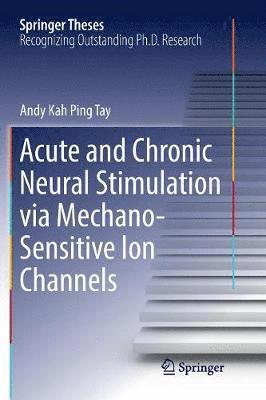 Acute and Chronic Neural Stimulation via Mechano-Sensitive Ion Channels 1