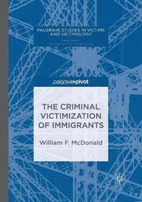 bokomslag The Criminal Victimization of Immigrants