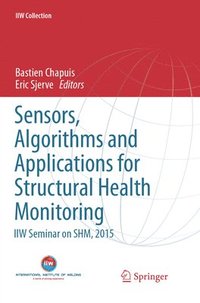 bokomslag Sensors, Algorithms and Applications for Structural Health Monitoring
