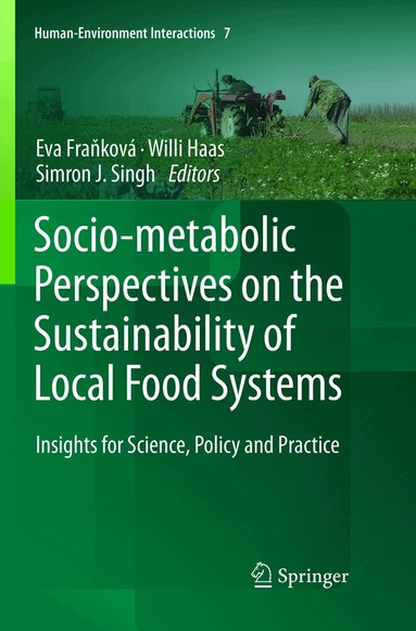Eva Fraňková, Willi Haas, Simron J. Singh - Socio-Metabolic Perspectives on the Sustainability of Local Food Systems, Häftad